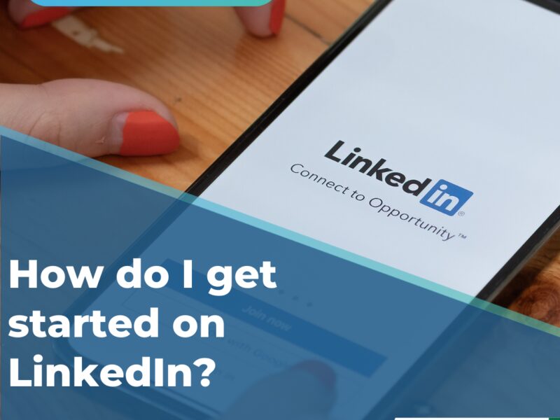 How do I get started on LinkedIn?