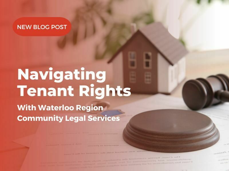 Navigating Tenant Rights with Waterloo Region Community Legal Services Lutherwood